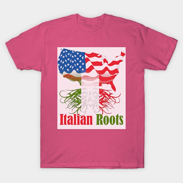 MY ITALIAN ROOTS ARE DEEP! T-Shirt by SPARTEES®